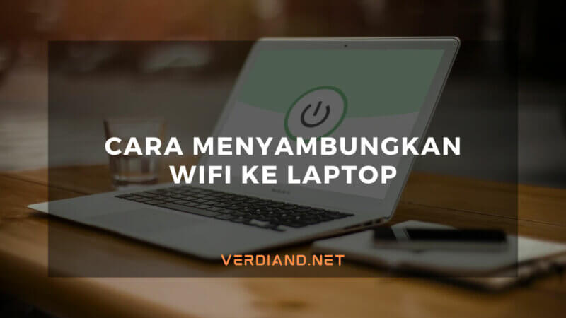 Cara-Menyambungkan-Wifi-ke-Laptop - VERDIAND.NET